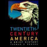Twentieth Century America  A Brief History