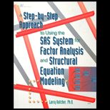 Step by Step Approach to Using the SAS System for Factor Analysis and Structural Equation Modeling