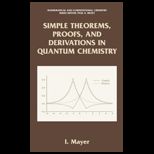 Simple Theorems, Proofs and Derivations in Quantum Chemistry