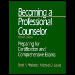Becoming a Professional Counselor  Preparing for Certification and Comprehensive Exams