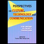 Perspectives on Culture, Tech. and Comm.