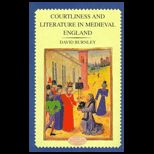 Courtliness and Literature in Medieval England