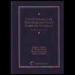 Constitutional Law Principles and Policy, Cases and Materials