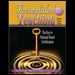 Accomplished Teaching The Key to National Board Certification   With CD