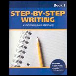 Step By Step Writing Book 1  A Standards Based Approach