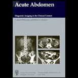 Acute Abdomen  Diagnostic Imaging in the Clinical Context
