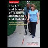 Art and Science of Teaching Orientation and Mobility to Persons with Visual Impairments