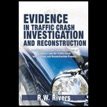 Evidence in Traffic Crash Investigation and Reconstruction