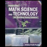 Inquiry into Math, Science and Technology for Teaching Young Children   With Math and Science