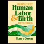 Oxorn Foote Human Labor and Birth