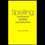 Spelling  Development, Disability, and Instruction