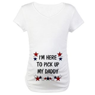  Im here to pick up my Daddy Maternity T Shirt