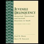 Juvenile Delinquency  Historical, Theoretical, and Societal Reactions to Youth