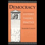 Democracy  History, Theory, Practice