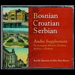 Bosnian, Croatian, Serbian Audio Supplement  To Accompany Bosnian, Croatian, Serbian, a Textbook   6 Audio CDs