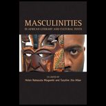 Masculinities in African Literary and Cultural Texts