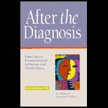 After the Diagnosis  From Crisis to Personal Renewal for Patients With Chronic Illness