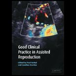 Good Clinical Practice in Assisted Reproduction