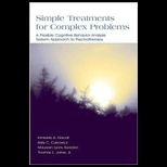 Simple Treatments for Complex Problems  A Flexible Cognitive Behavior Analysis System Approach To Psychotherapy