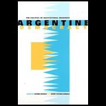 Argentine Democracy  Politics of Institutional Weakness