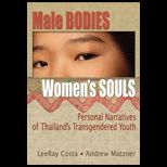 Male Bodies, Womens Souls  Personal Narratives of Thailands Transgendered Youth