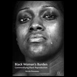 Black Womans Burden Commodifying Black Reproduction