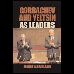 Gorbachev and Yeltsin as Leaders