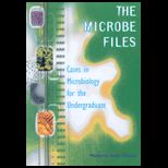 Microbe Files  Cases in Microbiology for the Undergraduate (Without Answers)