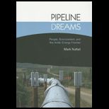 Pipeline Dreams  People, Environment, and the Arctic Energy Frontier