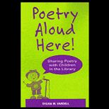 Poetry Aloud Here  Sharing Poetry with Children in the Library