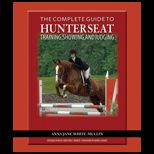 Complete Guide to Hunter Seat Training, Showing, and Judging