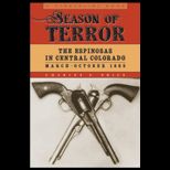 Season of Terror The Espinosas in Central Colorado, March October 1863