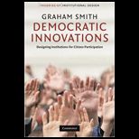 Democratic Innovations Designing Institutions for Citizen Participation