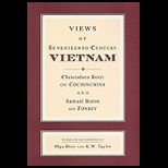 Views of Seventeenth Century Vietnam Christoforo Borri on Cochinchina and Samuel Baron on Tonkin