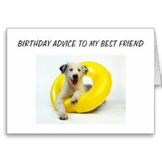 BIRTHDAY ADVICE BEST FRIEND GREETING CARDS