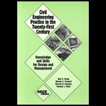 Civil Engineering Practice in the Twenty First Century  Knowledge and Skills for Design and Management