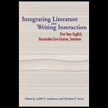 Integrating Literature and Writing Instruction  First Year English, Humanities Core Courses, Seminars