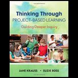 Thinking Through Project Based Learning Guiding Deeper Inquiry