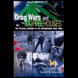 Drug Wars and Coffee Houses  Political Economy of the International Drug Trade