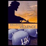 Collective Political Violence  Introduction to the Theories and Cases of Violent Conflicts