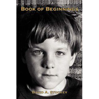 Book of Beginnings David A. Stuckey 9780979625169 Books