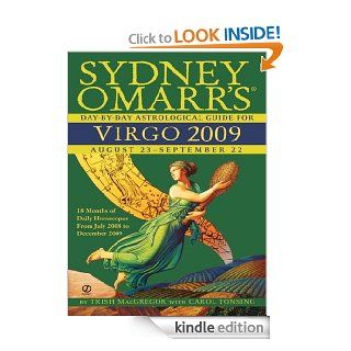 Sydney Omarr's Day By Day Astrological Guide for the Year 2009 Virgo (Sydney Omarr's Day By Day Astrological Virgo) eBook Trish MacGregor, Carol Tonsing Kindle Store