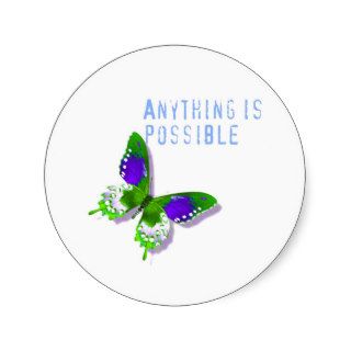 Butterfly Anything is Possible Round Stickers
