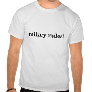 mikey rules t shirts