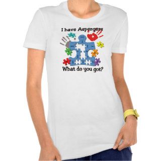 I have Aspergers Funny Unique T shirt
