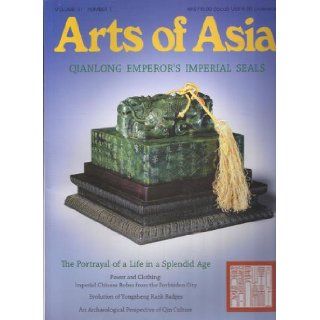 Arts of Asia Volume 41 Number 1 2011 Qianlong Emperor's Imperial Seals The Portrayal of a Life in a Splendid Age MJ OVERSIZE Tuyet [Editor in Chief] Nguyet Books