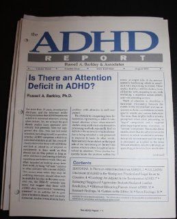 The ADHD Report by Russell A. Barkley & Associates (The Guilford Press)   Is There an Attention Deficit in ADHD?/ Volume 3, Number 4 (ISSN 1065 8025) [August 1995]  Prints  
