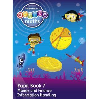 Heinemann Active Maths    Beyond Number    First Level    Pupil Book 7    Money, Finance and Information Handling 9780435047863 Books