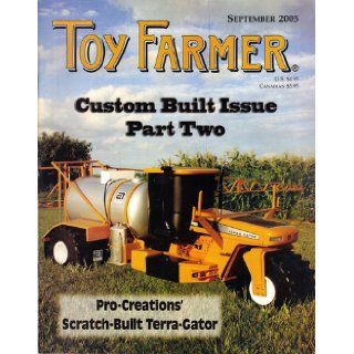 Toy Farmer (Custom Built Issue Part Two Pro Creations' Scratch Built Terra Gator, September 2005, Volume 28, Number 9) Cathy Scheibe Books