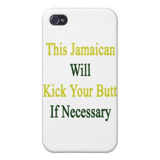 This Jamaican Will Kick Your Butt If Necessary iPhone 4/4S Covers